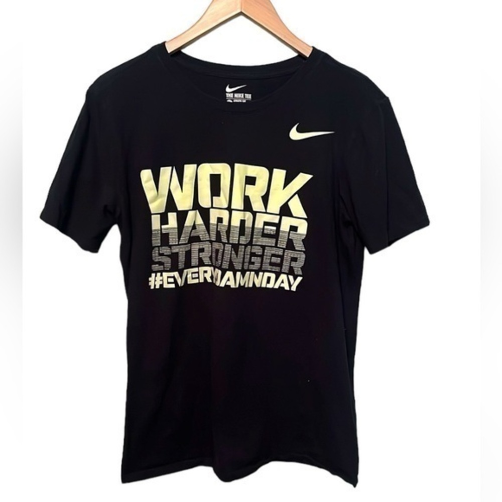 The Nike Tee Athletic Cut “Work Harder Stronger #everydamnday” size small